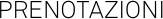 PRENOTAZIONI